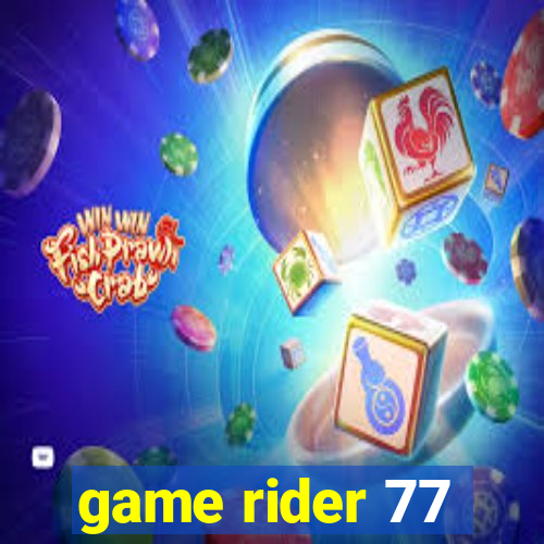 game rider 77